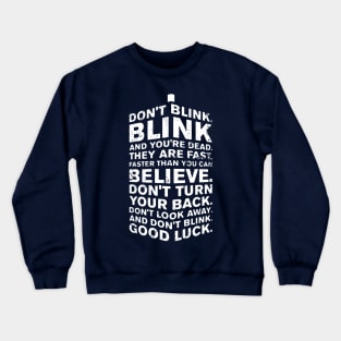 Don't Blink Crewneck Sweatshirt